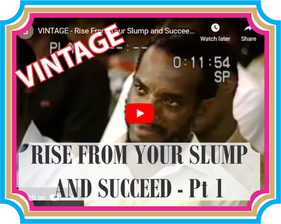 Rise from your Slump and Succeed - Pt 1